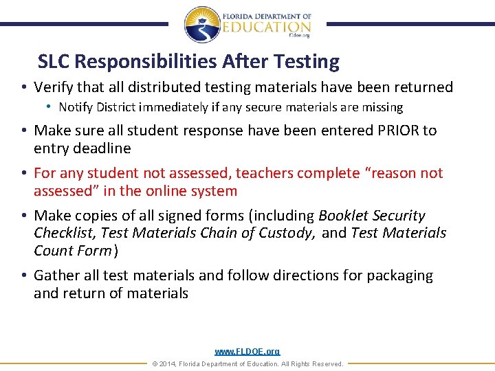 SLC Responsibilities After Testing • Verify that all distributed testing materials have been returned