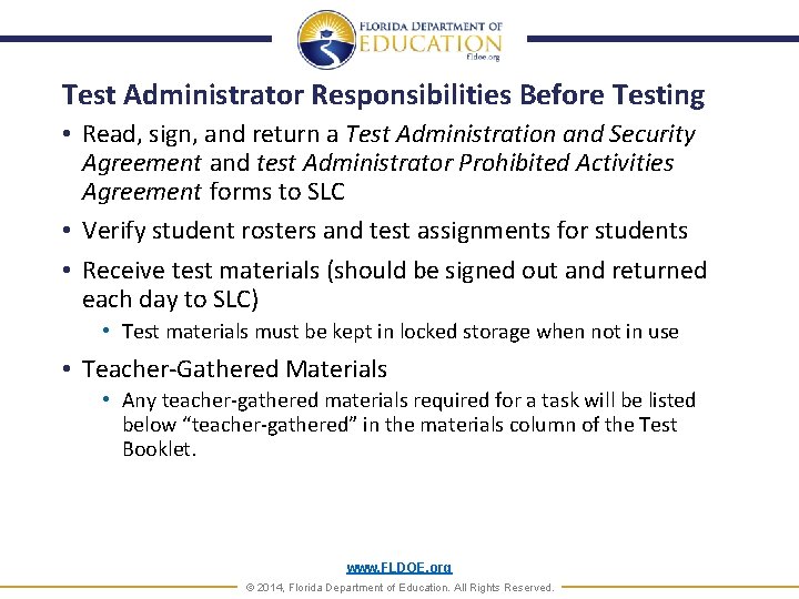 Test Administrator Responsibilities Before Testing • Read, sign, and return a Test Administration and