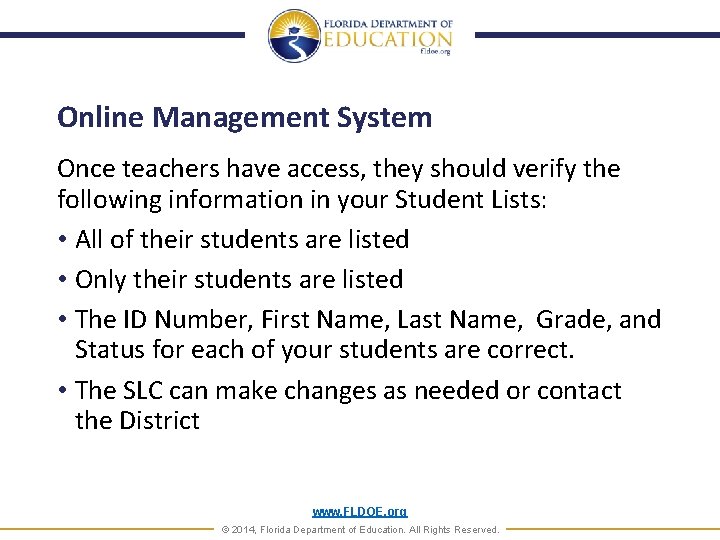 Online Management System Once teachers have access, they should verify the following information in