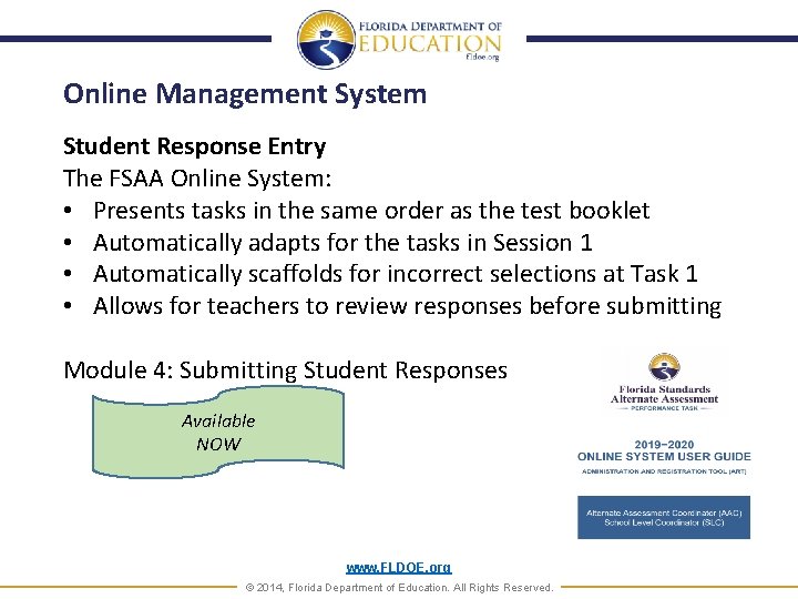 Online Management System Student Response Entry The FSAA Online System: • Presents tasks in