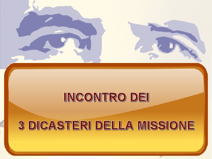 INCONTRO DEI 3 DICASTERI DELLA MISSIONE 