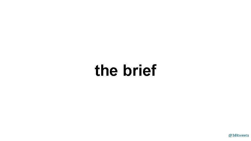 the brief @3 ditweets 