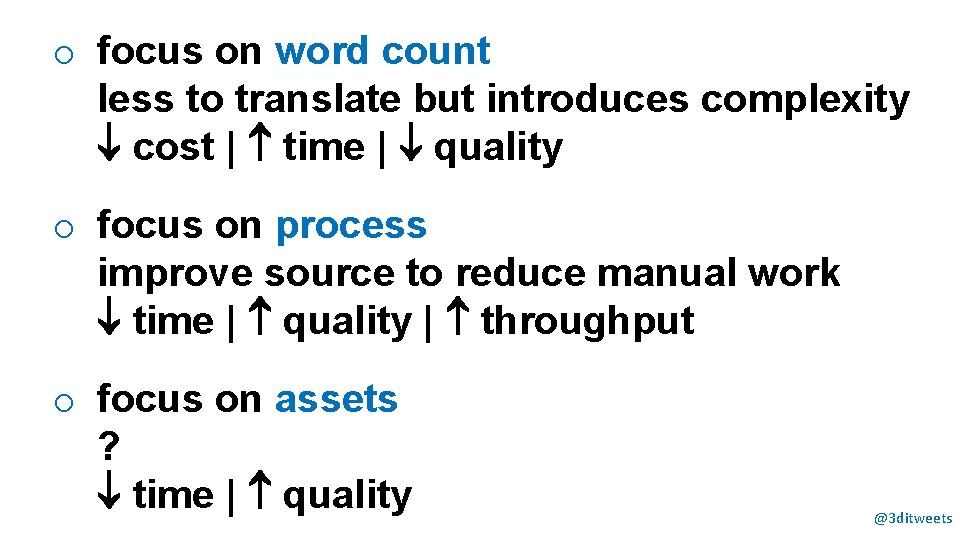 o focus on word count less to translate but introduces complexity cost | time