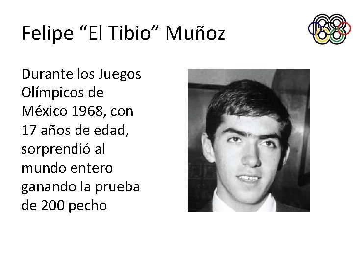 Felipe “El Tibio” Muñoz Durante los Juegos Olímpicos de México 1968, con 17 años