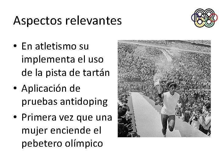 Aspectos relevantes • En atletismo su implementa el uso de la pista de tartán