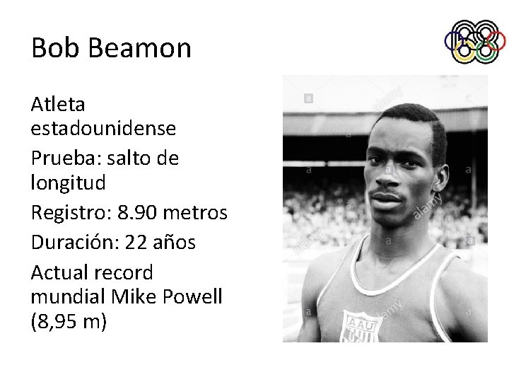 Bob Beamon Atleta estadounidense Prueba: salto de longitud Registro: 8. 90 metros Duración: 22
