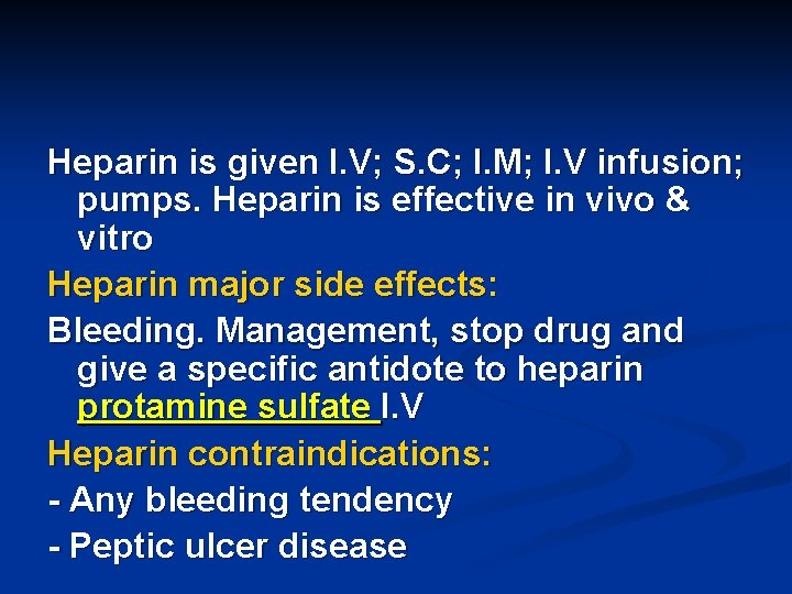 Heparin is given I. V; S. C; I. M; I. V infusion; pumps. Heparin