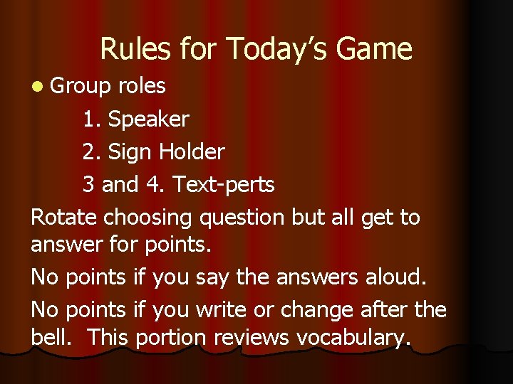 Rules for Today’s Game l Group roles 1. Speaker 2. Sign Holder 3 and