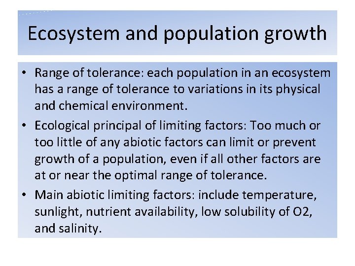 Ecosystem and population growth • Range of tolerance: each population in an ecosystem has