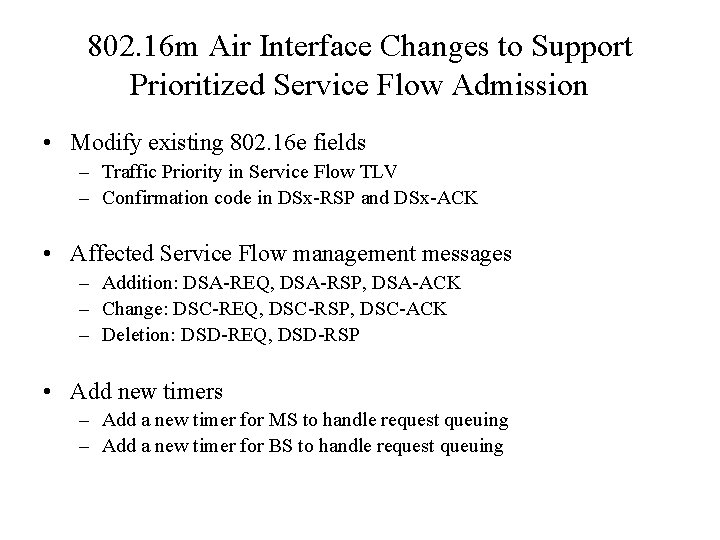 802. 16 m Air Interface Changes to Support Prioritized Service Flow Admission • Modify