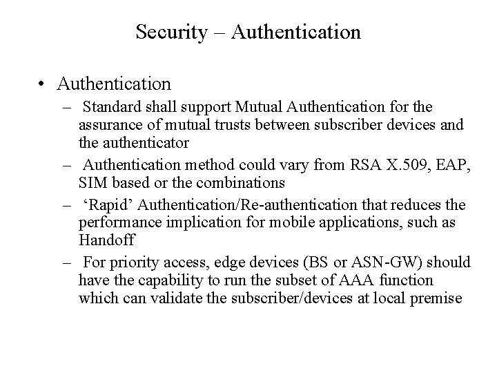Security – Authentication • Authentication – Standard shall support Mutual Authentication for the assurance