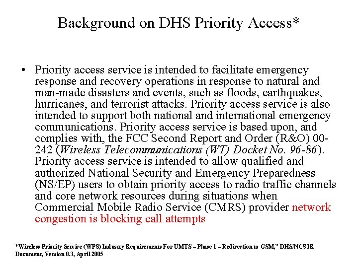 Background on DHS Priority Access* • Priority access service is intended to facilitate emergency