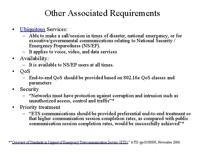 Other Associated Requirements • Ubiquitous Services: – Able to make a call/session in times