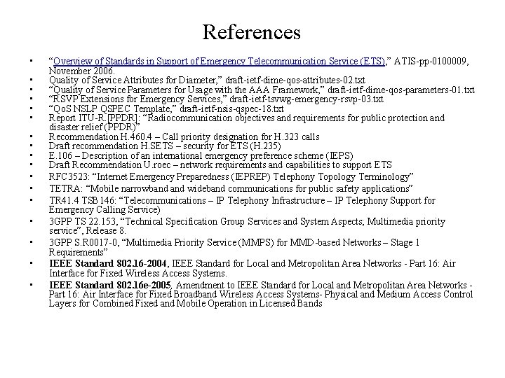 References • • • • • “Overview of Standards in Support of Emergency Telecommunication