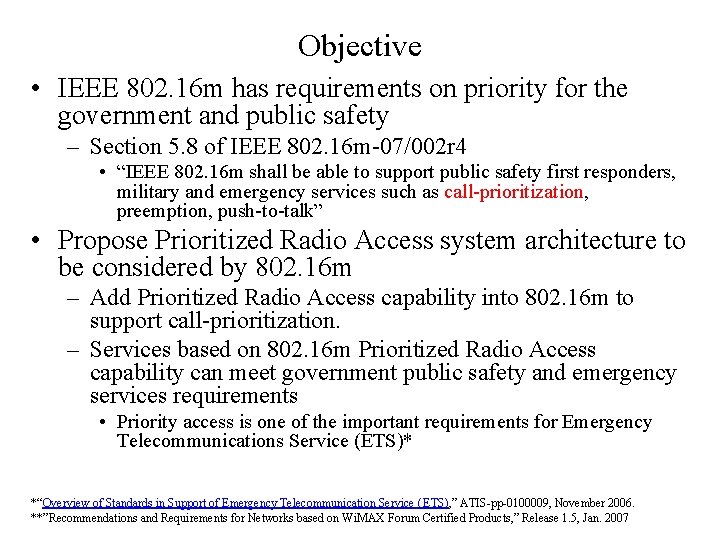 Objective • IEEE 802. 16 m has requirements on priority for the government and