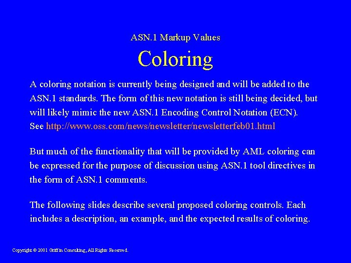 ASN. 1 Markup Values Coloring A coloring notation is currently being designed and will