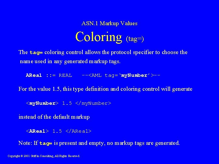 ASN. 1 Markup Values Coloring (tag=) The tag= coloring control allows the protocol specifier