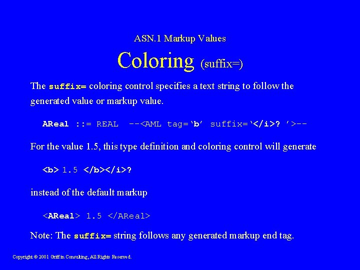 ASN. 1 Markup Values Coloring (suffix=) The suffix= coloring control specifies a text string