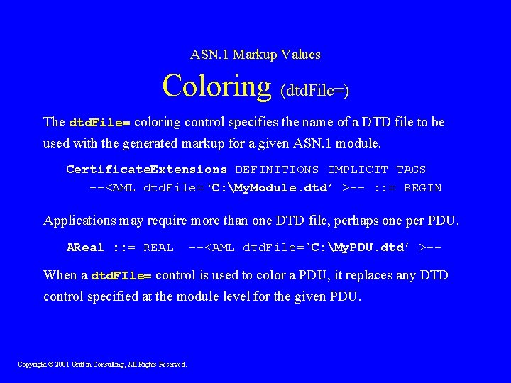 ASN. 1 Markup Values Coloring (dtd. File=) The dtd. File= coloring control specifies the