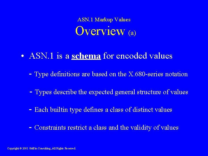 ASN. 1 Markup Values Overview (a) • ASN. 1 is a schema for encoded