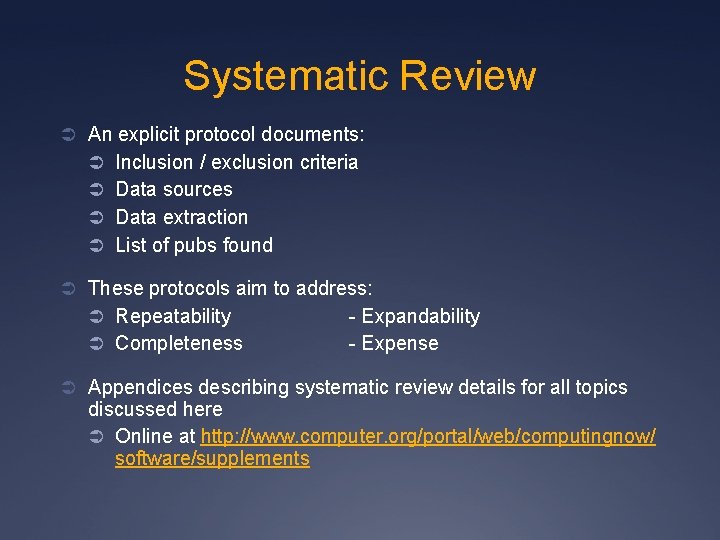 Systematic Review Ü An explicit protocol documents: Ü Inclusion / exclusion criteria Ü Data