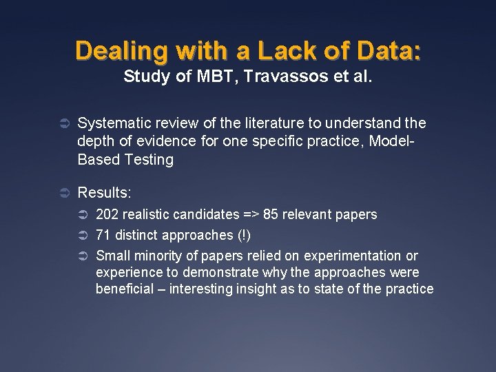 Dealing with a Lack of Data: Study of MBT, Travassos et al. Ü Systematic