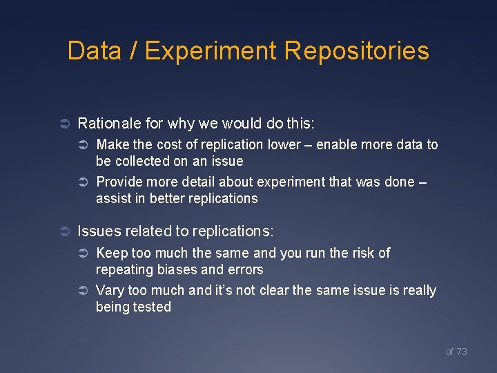Data / Experiment Repositories Ü Rationale for why we would do this: Ü Make