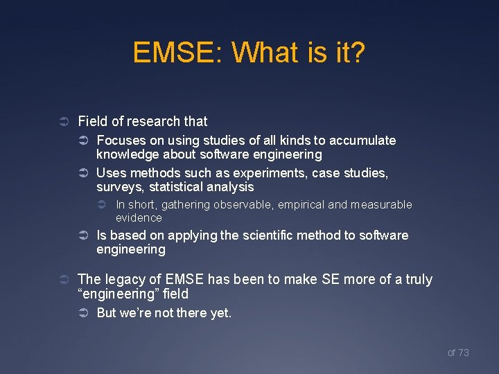 EMSE: What is it? Ü Field of research that Ü Focuses on using studies