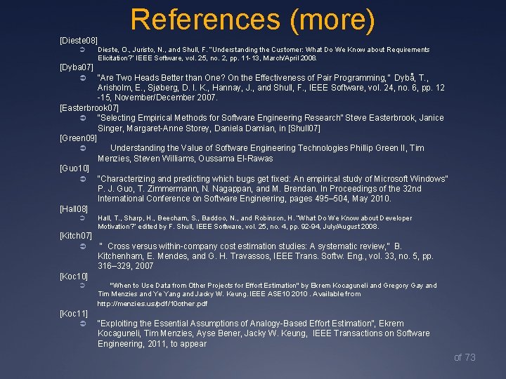 References (more) [Dieste 08] Ü Dieste, O. , Juristo, N. , and Shull, F.