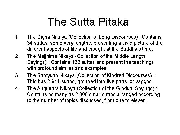 The Sutta Pitaka 1. 2. 3. 4. 5. The Digha Nikaya (Collection of Long