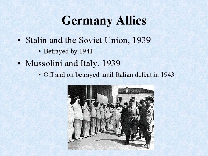 Germany Allies • Stalin and the Soviet Union, 1939 • Betrayed by 1941 •