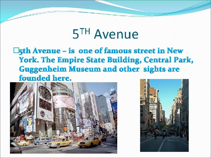 TH 5 Avenue � 5 th Avenue – is one of famous street in