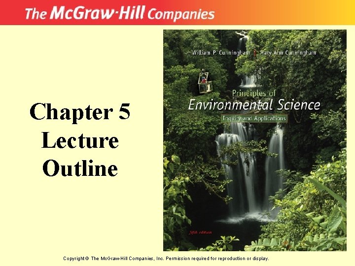 Chapter 5 Lecture Outline Copyright © The Mc. Graw-Hill Companies, Inc. Permission required for