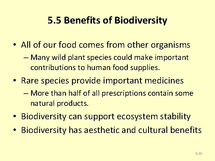 5. 5 Benefits of Biodiversity • All of our food comes from other organisms