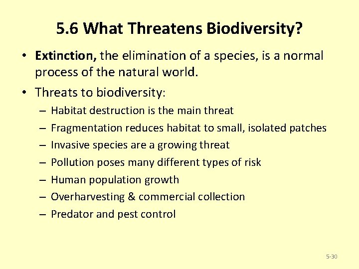 5. 6 What Threatens Biodiversity? • Extinction, the elimination of a species, is a