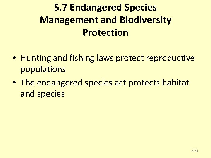 5. 7 Endangered Species Management and Biodiversity Protection • Hunting and fishing laws protect