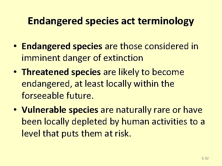 Endangered species act terminology • Endangered species are those considered in imminent danger of