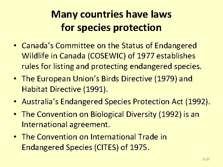 Many countries have laws for species protection • Canada’s Committee on the Status of