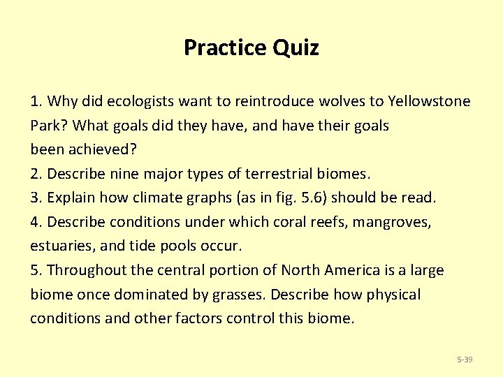 Practice Quiz 1. Why did ecologists want to reintroduce wolves to Yellowstone Park? What