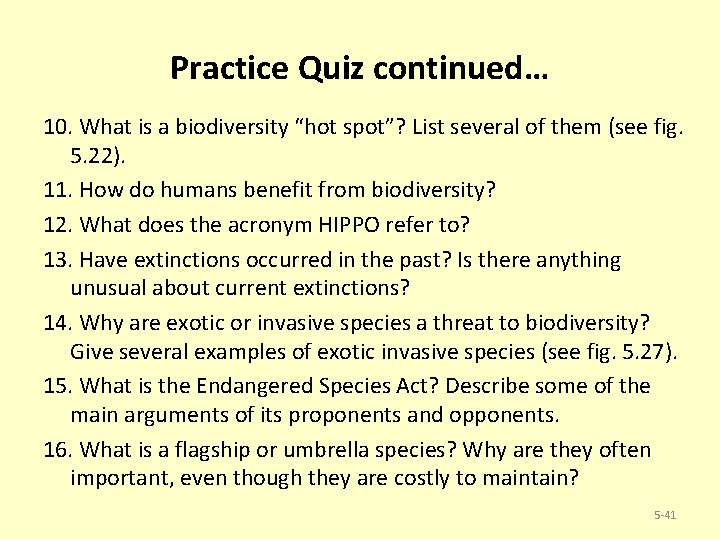 Practice Quiz continued… 10. What is a biodiversity “hot spot”? List several of them