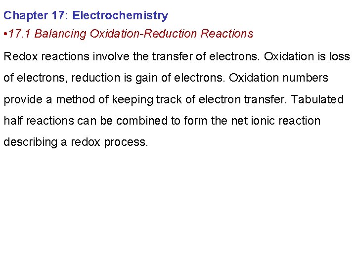 Chapter 17: Electrochemistry • 17. 1 Balancing Oxidation-Reduction Reactions Redox reactions involve the transfer