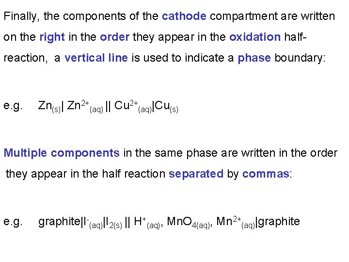 Finally, the components of the cathode compartment are written on the right in the