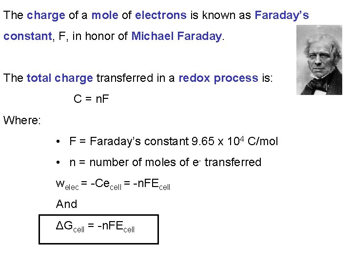 The charge of a mole of electrons is known as Faraday’s constant, F, in