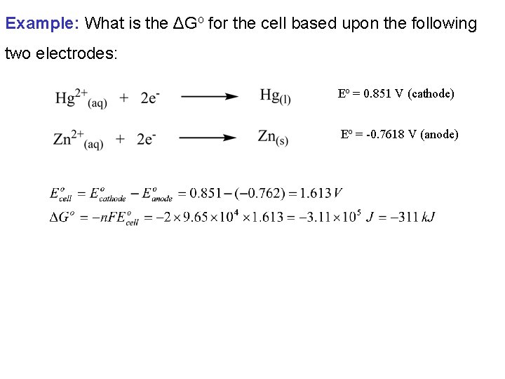 Example: What is the ΔGo for the cell based upon the following two electrodes: