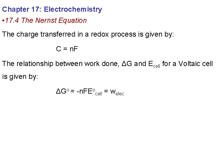 Chapter 17: Electrochemistry • 17. 4 The Nernst Equation The charge transferred in a