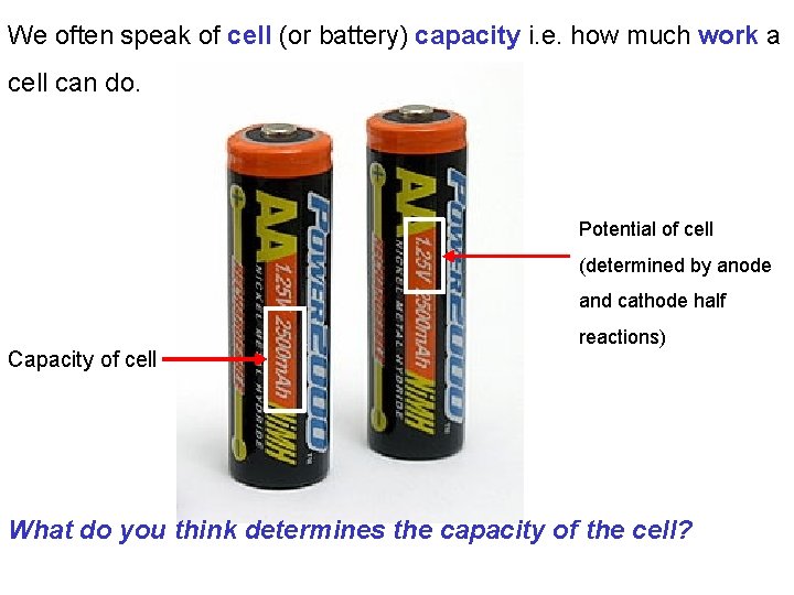 We often speak of cell (or battery) capacity i. e. how much work a