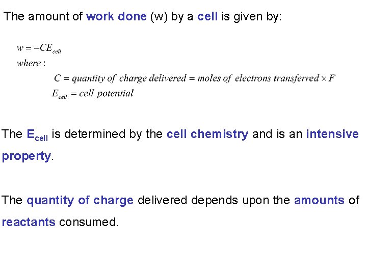 The amount of work done (w) by a cell is given by: The Ecell