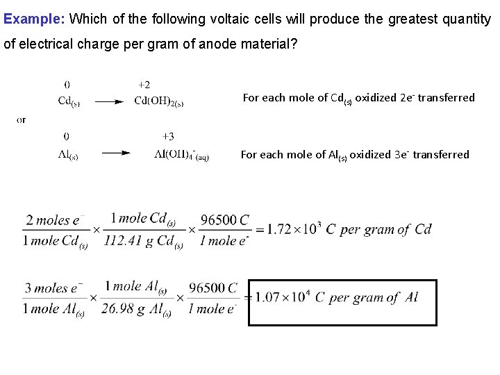 Example: Which of the following voltaic cells will produce the greatest quantity of electrical