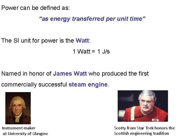 Power can be defined as: “as energy transferred per unit time” The SI unit