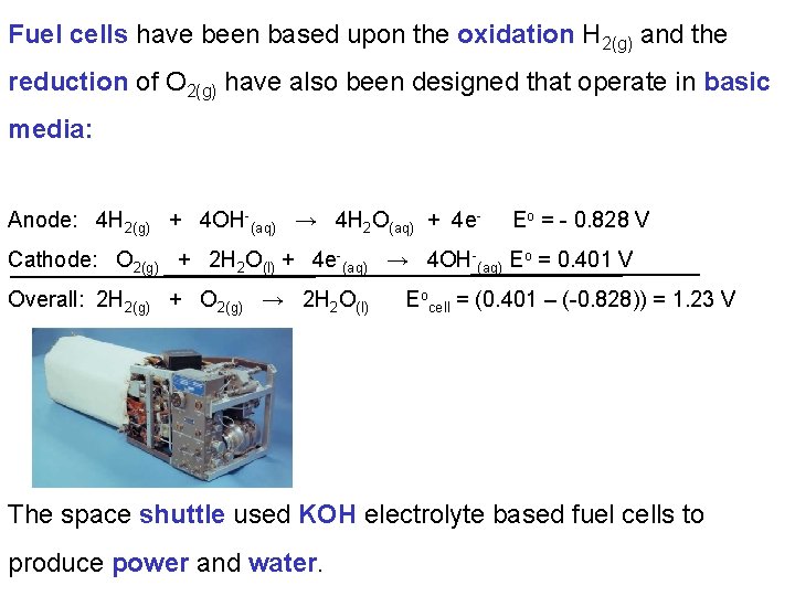 Fuel cells have been based upon the oxidation H 2(g) and the reduction of